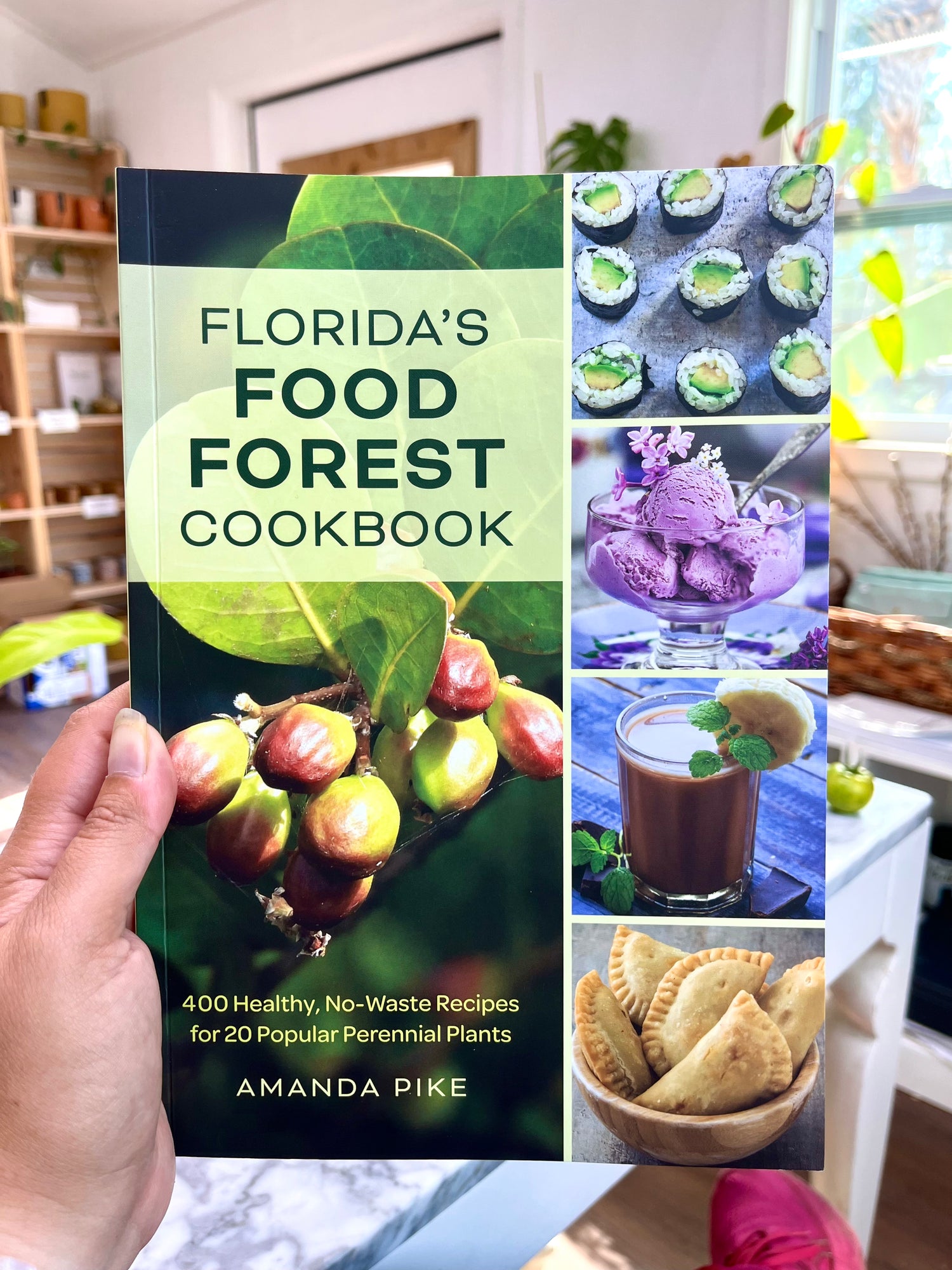 Florida’s Food Forest Cookbook by Amanda Pike