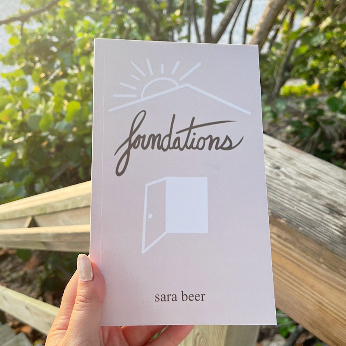 Foundations: Poetry For Rebuilding A Broken Heart by Sara Beer